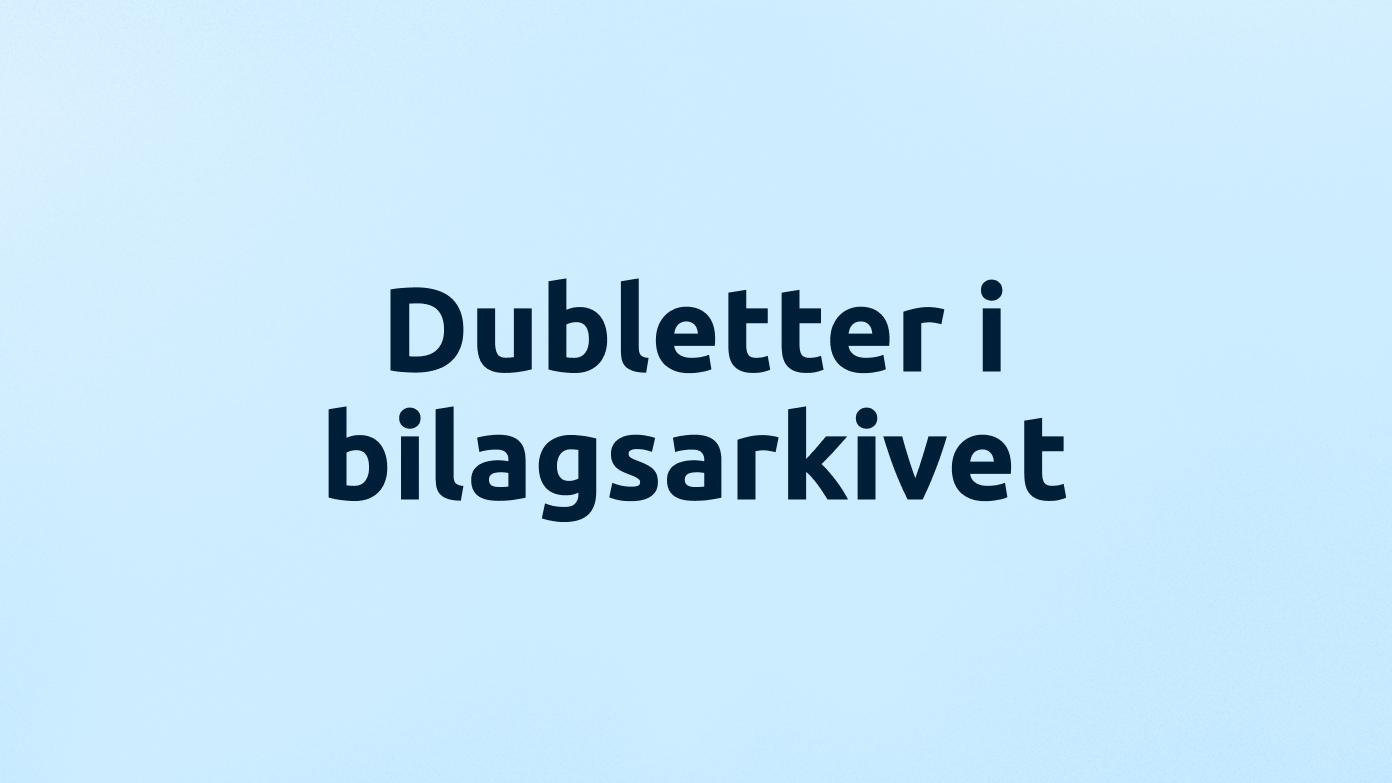 Dubletter i bilagsarkiv